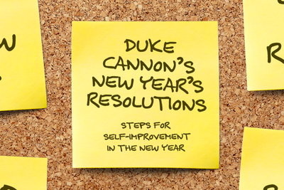 Duke Cannon's New Year's Resolutions