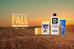 Duke Cannon's Fall Smelebration Sale - Featuring Trophy Game Brick of Soa, Heavy Grit Deep Cleaning Body Wash and Dry Defense Face Lotion.